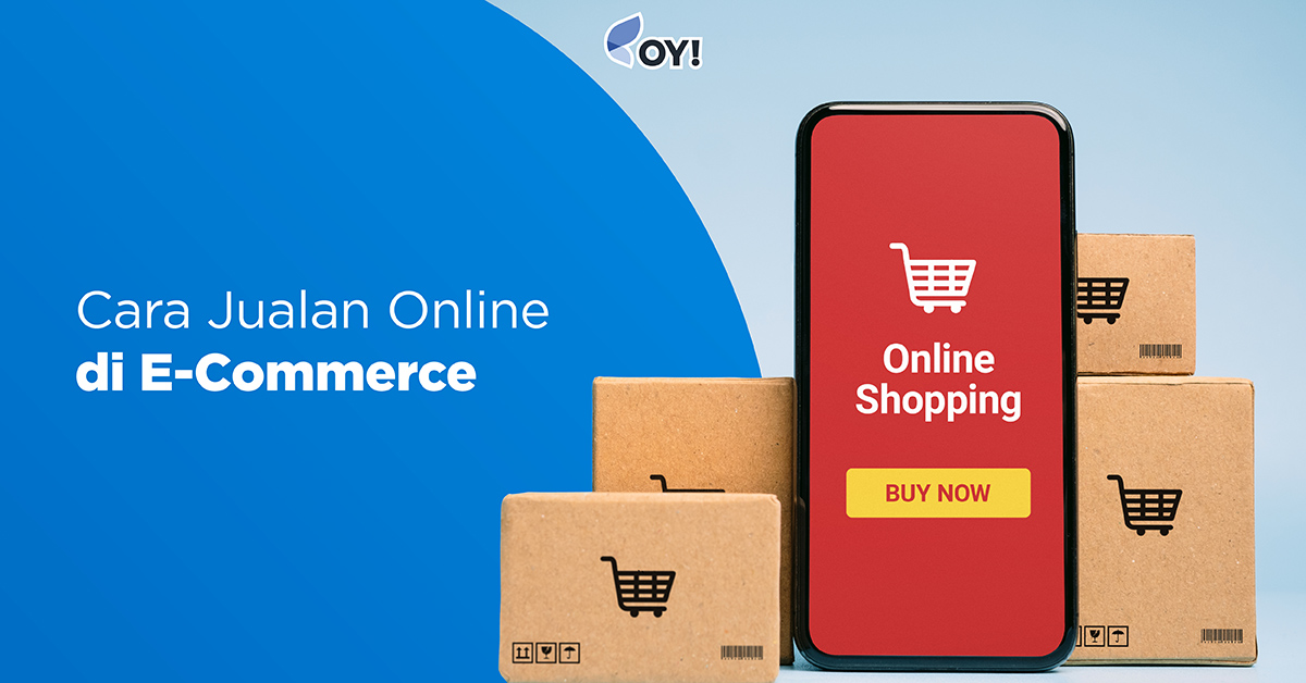 Panduan Lengkap Berjualan Online di E-commerce: Dari Nol Hingga Sukses
